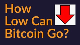 How Low Can Bitcoin Go?