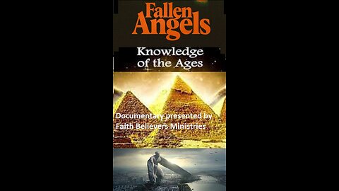 DOCUMENTARY: FALLEN ANGELS | KNOWLEDGE OF THE AGES