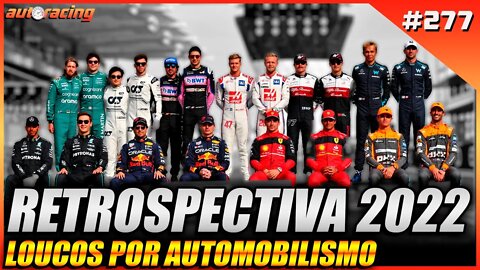 RETROSPECTIVA F1 2022 | Autoracing Podcast 277 | Loucos por Automobilismo