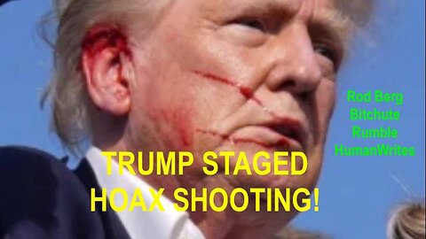 TRUMP STAGED HOAX SHOOTING.