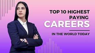 Top 10 Highest Paying Careers in the World Today