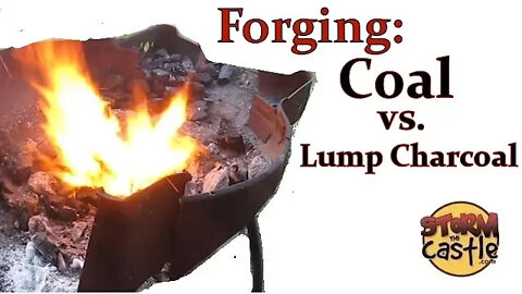 Forging: Coal versus Lump Charcoal - Which is better?