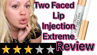 Two Faced Lip Injection Extreme Review