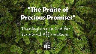 The Praise of Precious Promises 3, Pastor David Hansen, 12-13-2023