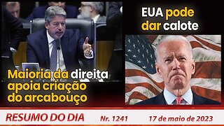 Maioria da direita apoia criação do arcabouço. EUA pode dar calote - Resumo do Dia nº 1241 - 17/5/23