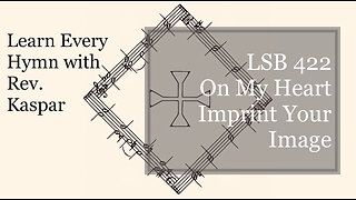 LSB 422 On My Heart Imprint Your Image ( Lutheran Service Book )