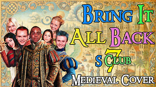 Bring It All Back To You (Bardcore - Medieval Parody Cover) Originally by S Club 7