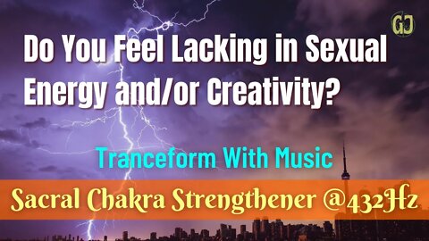 Do You Feel Lacking In Sexual Energy and/or Creativity? | Sacral Chakra Strengthener @432Hz Music