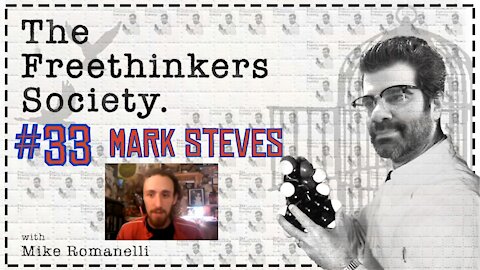 #33 Mark Steves, The Free Thinkers Society with Mike Romanelli
