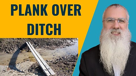 Mishna Eruvin Chapter 7 Mishnah 4. Plank over Ditch