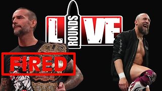 Live Rounds 99 - CM Punk fired! Bryan Danielson saves the day, WWE Payback thoughts