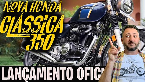 Tem NOVIDADE no AR: Nova HONDA Clássica 350cc: Lançamento OFICIAL