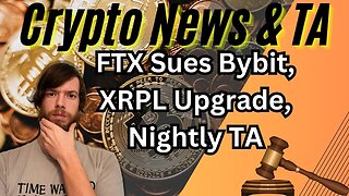FTX Sues Bybit, XRPL Upgrade, Nightly TA -EP400 11/12/23 #crypto #cryptocurrency