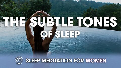 The Subtle Tones of Sleep // Sleep Meditation for Women