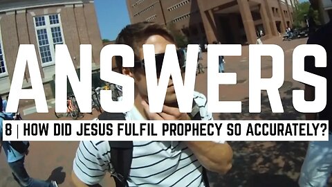 Answers | Episode 8 - How Did Jesus Fulfil Prophecy So Accurately?