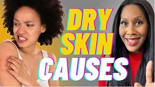 What Causes Dry Skin? (You Might Be Surprised!) A Doctor Explains