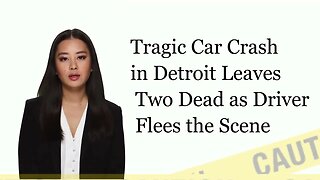 Tragic Car Crash in Detroit Leaves Two Dead as Driver Flees the Scene