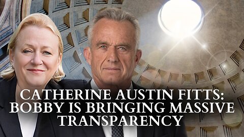Catherine Austin Fitts On How RFK Jr. Takes Transparency To A Whole New Level