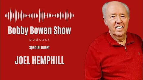 Bobby Bowen Show Podcast "Episode 21 - Joel Hemphill"