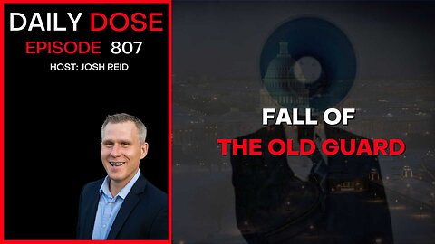 The Fall of The Old Guard | Ep. 807 The Daily Dose