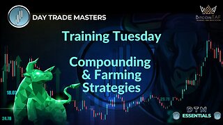 Training Tuesday - Compounding & Farming Strategies
