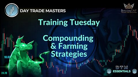 Training Tuesday - Compounding & Farming Strategies