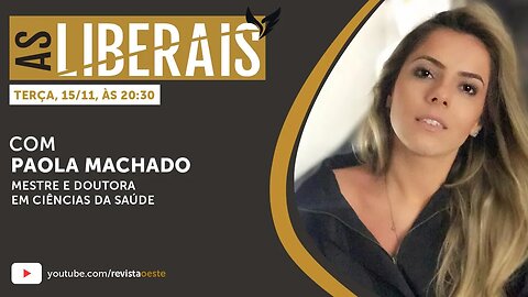 AS LIBERAIS 20 | Paola Machado