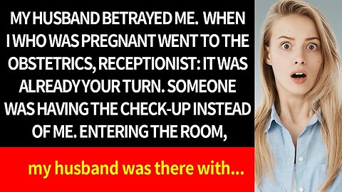 When I went to the OB-GYN, receptionist said, _We already called you._ Inside was my husband and...