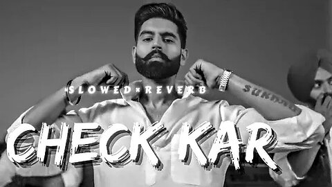 #check kar song #check kar #check kar parmish verma #check kar slowed reverb #bass boost@srana731