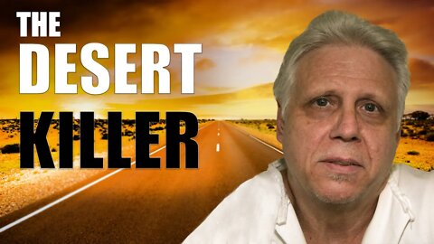 Serial Killer: David Leonard Wood (The Desert Killer)