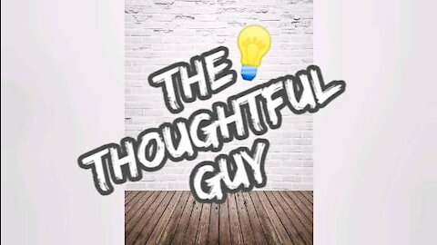 The Thoughtful Guy (Why we walk away)