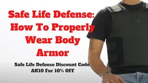 Safe Life Defense: How To Properly Wear Body Armor - Use Discount Code AK10 for 10% OFF