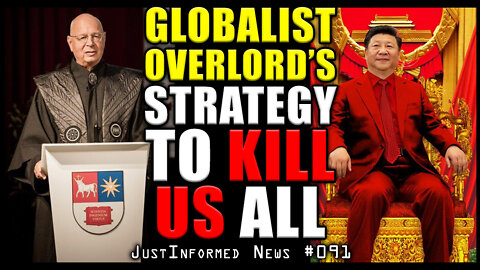 EXPOSED: Globalist Overlord's Strategy To Kill Us All! | JustInformed News #091