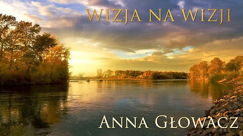 Wizja na wizji oraz Ujawnienie i inne ważne tematy - Ania Głowacz