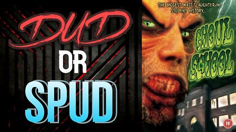 DUD or SPUD - Ghoul School | MOVIE REVIEW