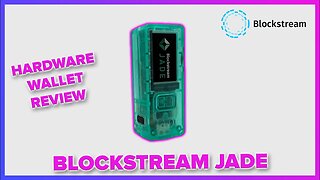 Blockstream Jade | Hardware Wallet Review