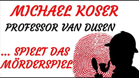 KRIMI Hörspiel - Michael Koser - Prof. van Dusen - 073 - VAN DUSEN SPIELT DAS MÖRDERSPIEL (1994)