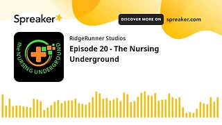 Episode 20 - The Nursing Underground