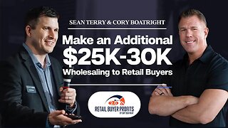 How to make an additional $25-30k Per Deal Wholesaling to Retail Buyers