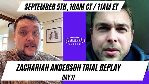 Watch Along: Zachariah Anderson Trial Replay Day 11