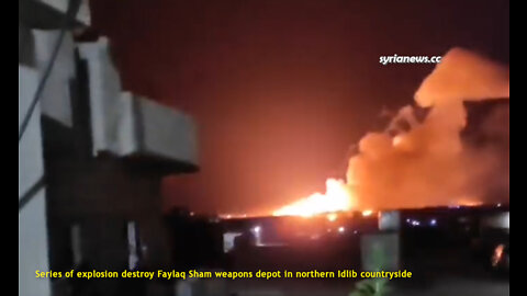 Turkey-sponsored Al Qaeda affiliate Faylaq Sham weapons depot explosions