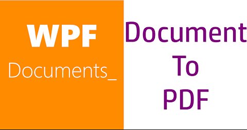 WPF Documents | Flow Document -iii | How to convert WPF documents to PDF file