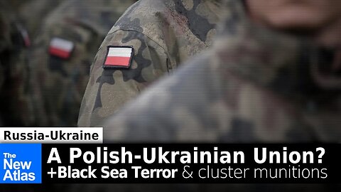 A Polish-Ukrainian Union? + Black Sea Terror & the Impact of Cluster Munitions in Ukraine