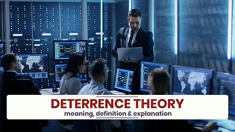 What is DETERRENCE THEORY?