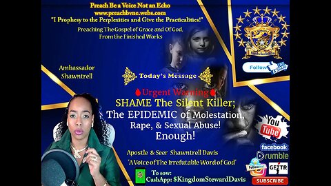 Urgent Warning, SHAME The Silent Killer; The EPIDEMIC of Molestation, Rape, & Sexual Abuse! Enough!