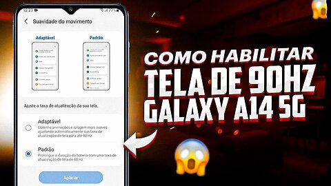 Como ATIVAR TELA DE 90Hz no Galaxy A14 5G