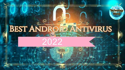 Best Android Antivirus 2022