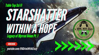 Star Shatter TTRPG: Within a Hope Pt 17: Legacy of Myrran Doom Pt. 1
