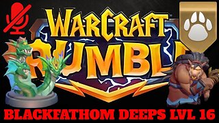 WarCraft Rumble - Blackfathom Deeps LvL 16 - Charlga Razorflank