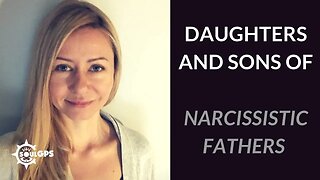 Daughters and Sons of Narcissistic Fathers